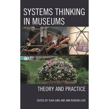 Systems Thinking in Museums: Theory and Practice