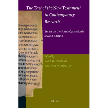 The Text of the New Testament in Contemporary Research: Essays on the Status Quaestionis. Second Edition