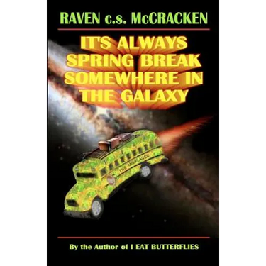 It's Always Spring Break Somewhere In The Galaxy