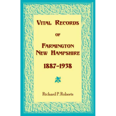 Vital Records of Farmington, New Hampshire 1887-1938