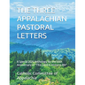 The Three Appalachian Pastoral Letters: A Special 2025 Anthology for the 50th Anniversary of "This Land Is Home to Me"