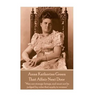 Anna Katherine Green - That Affair Next Door: "Men are strange beings, and must not be judged by rules that apply to women"