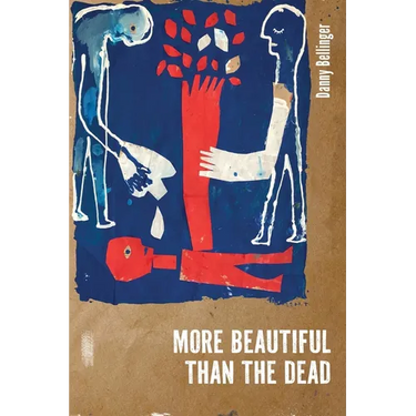 More Beautiful Than the Dead