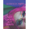Not Ghosts, But Spirits III: art from the women's, queer, trans, & enby communities