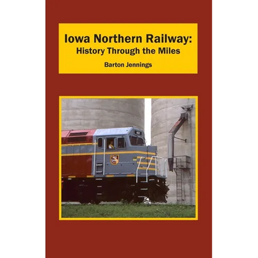 Iowa Northern Railway: History Through the Miles