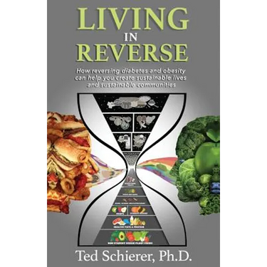 Living in Reverse: How Reversing Diabetes and Obesity Can Help You Create Sustainable Lives and Sustainable Communities