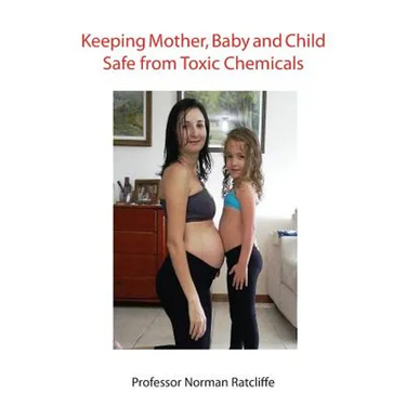 Keeping Mother, Baby and Child Safe from Toxic Chemicals