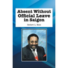 Absent Without Official Leave in Saigon