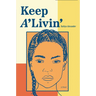 Keep A'Livin'
