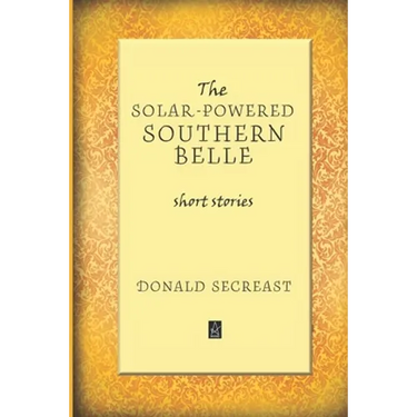 The Solar-Powered Southern Belle: Short stories
