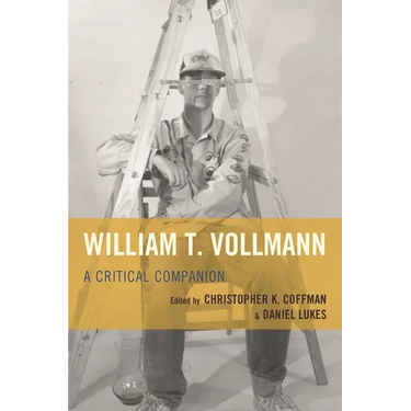 William T. Vollmann: A Critical Companion