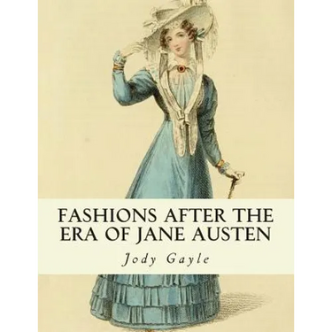Fashions After the Era of Jane Austen: Ackermann's Repository of Arts