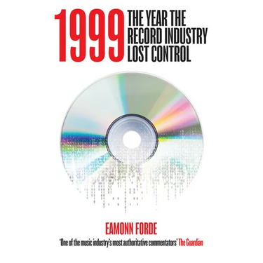 1999: The Year the Record Industry Lost Control