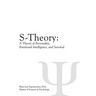 S-Theory: A Theory of Personality, Emotional Intelligence, and Survival