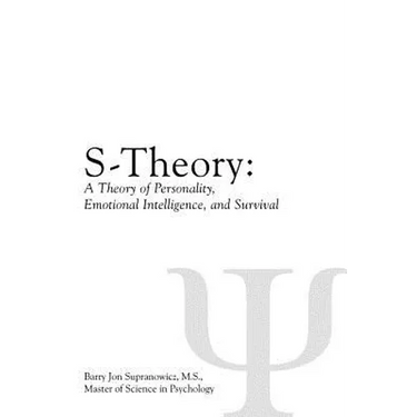 S-Theory: A Theory of Personality, Emotional Intelligence, and Survival
