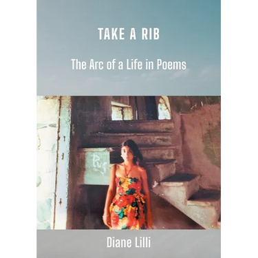 Take a Rib: The Arc of a Life in Poems