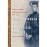 Southern Women at the Seven Sister Colleges: Feminist Values and Social Activism, 1875-1915
