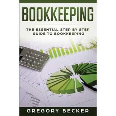 Bookkeeping: The Essential Step by Step Guide to Bookkeeping