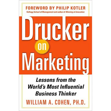 Drucker on Marketing: Lessons from the World's Most Influential Business Thinker