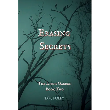 Erasing Secrets: The Lyons Garden Book Two