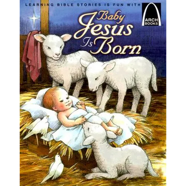 Baby Jesus Is Born - Arch Books