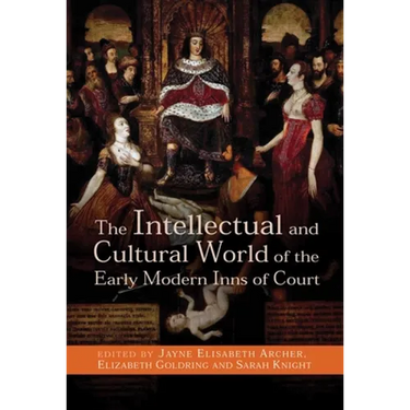 The Intellectual and Cultural World of the Early Modern Inns of Court