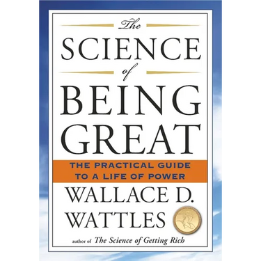 The Science of Being Great: The Practical Guide to a Life of Power