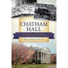 Chatham Hall: A History of Excellence