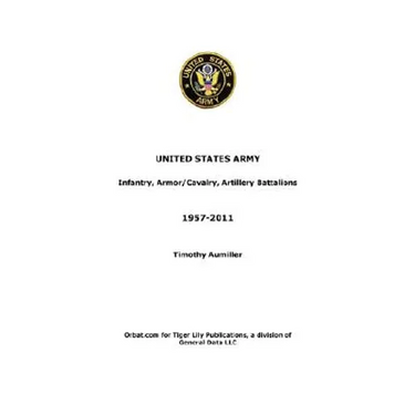 US Army: Infantry, Armor/Cavalry, Artillery Battalions 1957-2011