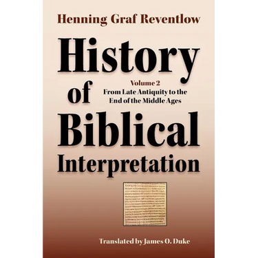History of Biblical Interpretation, Vol. 2: From Late Antiquity to the End of the Middle Ages