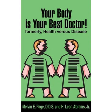 Your Body is Your Best Doctor!: Formerly, Health Versus Disease