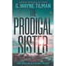 The Prodigal Sister: A Nick Wolf and Lola Caldwell Mystery