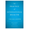 The Practice of International Health: A Case-Based Orientation