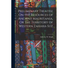 Preliminary Treatise On the Resources of Ancient Mauritania, Or the Territory of Western Zahara-Suz