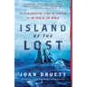 Island of the Lost: An Extraordinary Story of Survival at the Edge of the World