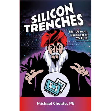 Silicon Trenches: Dial-up to AI. Building it as we fly it.