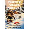 Murder Wears Mukluks: An Alaska Vintage Mystery