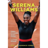 Serena Williams: Tennis Champion, Sports Legend, and Cultural Heroine