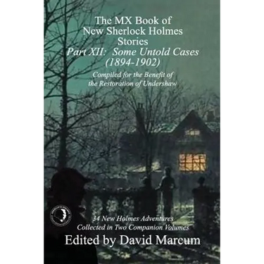 The MX Book of New Sherlock Holmes Stories - Part XII: Some Untold Cases (1894-1902)