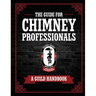 The Guide for Chimney Professionals: A Guild Handbook