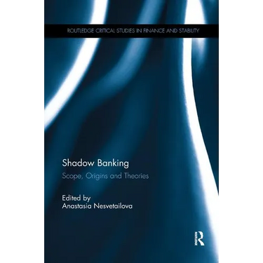 Shadow Banking: Scope, Origins and Theories