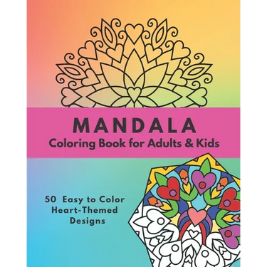 Mandala Coloring Book for Adults & Kids: 50 Easy to Color Heart-Themed Designs