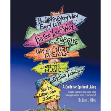 A Guide for Spiritual Living: Hundreds of Suggestions for Finding, Refinding, Refining, Redefining and Reinventing Your Own Personal Spiritual Path
