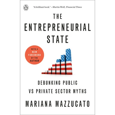 The Entrepreneurial State: Debunking Public vs Private Sector Myths