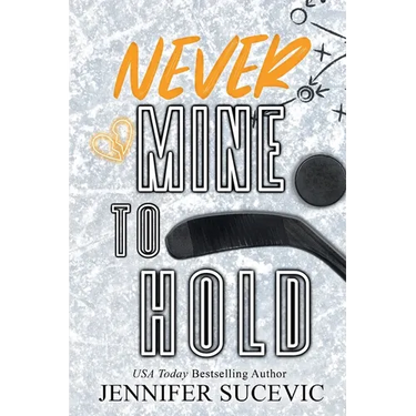 Never Mine to Hold (Special Edition): An Enemies-to-Lovers Secret Identity New Adult Sports Romance