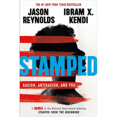 Stamped: Racism, Antiracism, and You: A Remix of the National Book Award-Winning Stamped from the Beginning