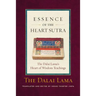 The Essence of the Heart Sutra: The Dalai Lama's Heart of Wisdom Teachings