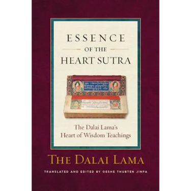 The Essence of the Heart Sutra: The Dalai Lama's Heart of Wisdom Teachings