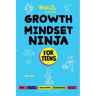 Growth Mindset Ninja for Teens: A Ninja Life Hacks Guide