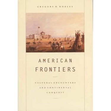 American Frontiers: Cultural Encounters and Continental Conquest